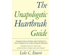 The Unapologetic Heartbreak Guide: Finding peace, power, and purpose in the aftermath of a relationship breakup. Includes exercises, detox tips, and activities to shape your next chapter.