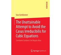 The Unattainable Attempt to Avoid the Casus Irreducibilis for Cubic Equations: Gerolamo Cardano's De Regula Aliza