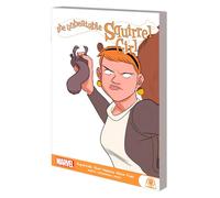 THE UNBEATABLE SQUIRREL GIRL: SQUIRRELS JUST WANNA HAVE FUN: 1