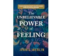 The Unbelievable Power of Feeling