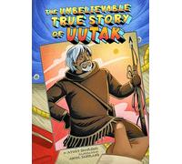 The Unbelievable True Story of Uutak
