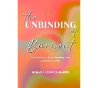The Unbinding Of™️ Burnout: A Pathway to Rest, Rhythm, and Embodied Safety