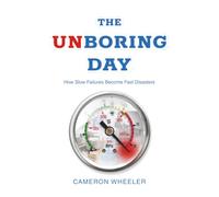 The Unboring Day: How Slow Failures Become Fast Disasters: 2