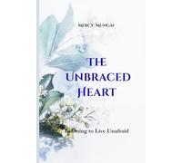 The Unbraced Heart: Learning to Live Unafraid: An invitation into a slow, sacred journey of emotional healing and embodied trust. This is not a book ... understanding why the soul braces for impact.
