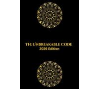 The Unbreakable Code: 2026 Edition: Your Essential Leadership Companion for a Resilient and Inspired New Year