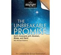 The Unbreakable Promise: God's Covenants with Abraham, Moses, and David
