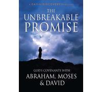 The Unbreakable Promise - God's Covenants with Abraham, Moses, and David