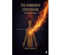 The Unbroken Continuum: Story We Tell Ourselves