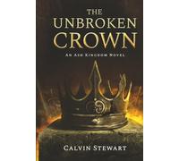 The Unbroken Crown: An Ash Kingdom Novel