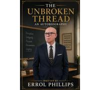 THE UNBROKEN THREAD - AN AUTOBIOGRAPHY