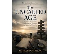 The Uncalled Age: Reflections on Vocation in an Age of Self-Invention
