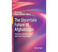 The Uncertain Future of Afghanistan: Terrorism, Reconstruction, and Great-Power Rivalry