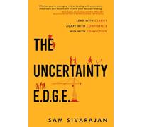 The Uncertainty E.D.G.E.: Lead with Clarity, Adapt with Confidence, Win with Conviction