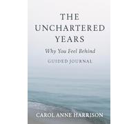 The Unchartered Years: Why You Feel Behind Guided Journal