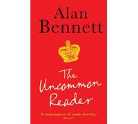 The Uncommon reader: Alan Bennett's classic story about the Queen