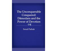 The Unconquerable Conquered: Damodara and the Power of Devotion