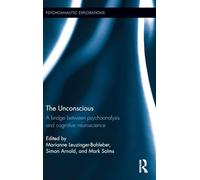 The Unconscious: A bridge between psychoanalysis and cognitive neuroscience