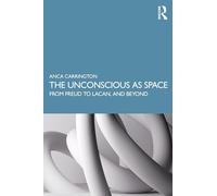Anca Carrington The Unconscious as Space (Tascabile)