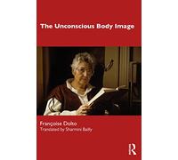 Françoise Dolto The Unconscious Body Image (Tascabile)