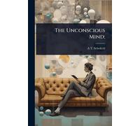 The Unconscious Mind;