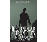 The Undead Chronicles: Rise of the Zombie Apocalypse
