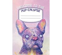 The Undead Explorers - Frenchie Pup-Calypse: Funny Zombie Dog Journal and Notebook | 6x9 Paperback with 200 Pages | Cute and Spooky Gift for French Bulldog Owners and Dog Fans