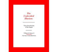 The Undecided Illusion: Views from the den of the dragon