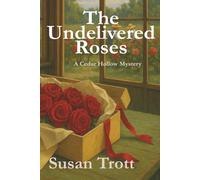 The Undelivered Roses: A Cedar Hollow Mystery