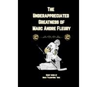 The Under Appreciated Greatness of Marc Andre Fleury