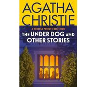 The Under Dog and Other Stories: A Hercule Poirot Collection: the Official Authorized Edition