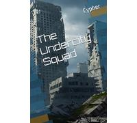 The Undercity Squad