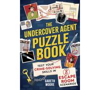 The Undercover Agent Puzzle Book: Test Your Crime-solving Skills in 8 Escape Roo