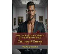 The Undercover Agent & The Mafia Prince: Canvas of Desire