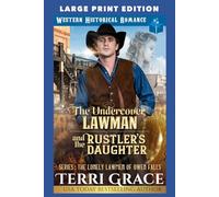 The Undercover Lawman and The Rustler's Daughter: LARGE PRINT EDITION