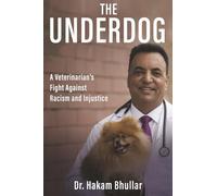 The Underdog: A Veterinarian’s Fight Against Racism and Injustice