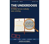 The Underdogs: 10 Bible Heroes Nobody Saw Coming