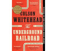 The Underground Railroad (Pulitzer Prize Winner): A Novel