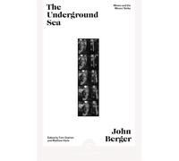 The Underground Sea - John Berger