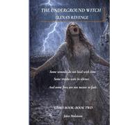The Underground Witch: Elena's Revenge - Book Two