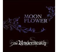 The Underneath - Moon Flower
