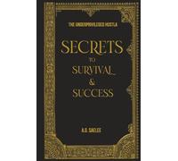The Underprivileged Hustla: Secrets to Survival & Success
