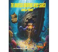 The Undersea Adventure Word Search Large Print: Dive into a Thrilling Undersea Adventure: Explore Hidden Wonders in 55 Large-Print Word Searches, 1,000+ Hidden Words, and a Kraken Mega Puzzle