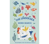 The Undersea Word Search: Word Search Book With Easy To Read Print For Kids, Teens And Curious Adults | 660 Words To Help Uncover The Hidden Genius In You Today