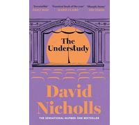 The Understudy: A comic masterpiece by the author of ONE DAY and YOU ARE HERE