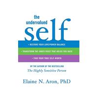 The Undervalued Self: Restore Your Love/Power Balance, Transform the Inner