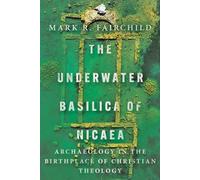 Mark R. Fairchild The Underwater Basilica of Nicaea (Tascabile)
