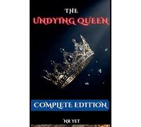 The Undying Queen: Complete Edition