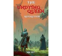 The Undying Queen: Revolution: 2