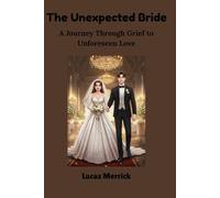 The Unexpected Bride: A Journey Through Grief to Unforeseen Love