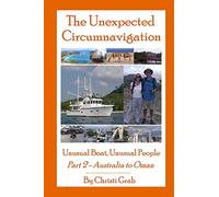 The Unexpected Circumnavigation: Unusual Boat, Unusual People Part 2 - Australia to Oman [Lingua Inglese]